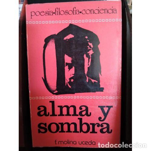 B&uuml;cher: ALMA Y SOMBRA - MOLINA UCEDA, FRANCISCO