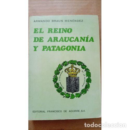 Livros em segunda m&atilde;o: EL REINO DE ARAUCAN&Iacute;A Y PATAGONIA - BRAUN MEN&Eacute;NDEZ, ARMANDO