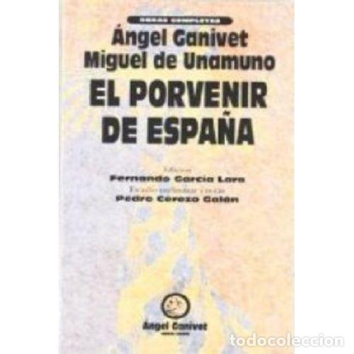B&uuml;cher: EL PORVENIR DE ESPA&Ntilde;A - GANIVET, &Aacute;NGEL Y UNAMUNO, MIGUEL DE