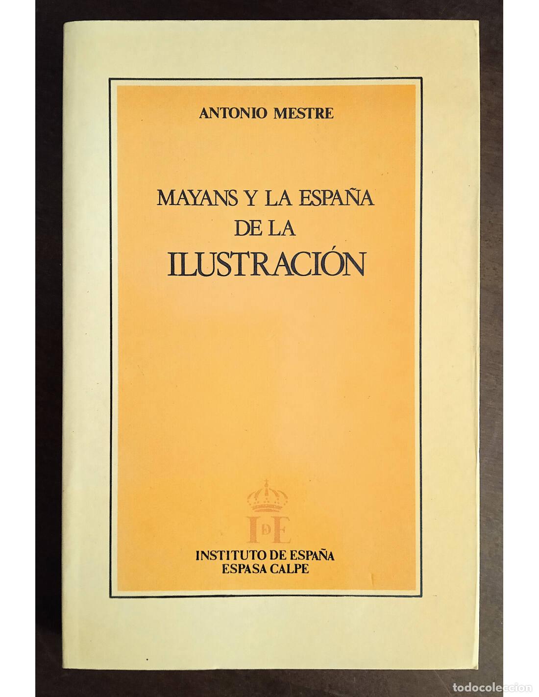 B&uuml;cher: MAYANS Y LA ESPA&Ntilde;A DE LA ILUSTRACI&Oacute;N