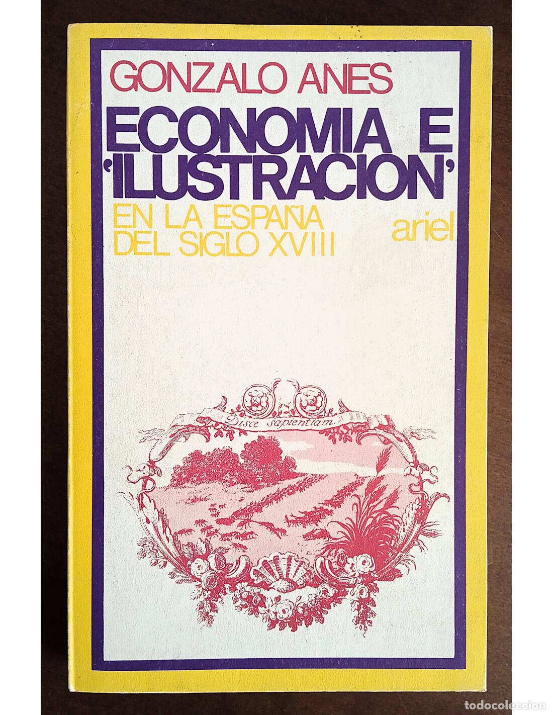 B&uuml;cher: ECONOM&Iacute;A E &ldquo;ILUSTRACI&Oacute;N&rdquo; EN LA ESPA&Ntilde;A DEL SIGLO XVIII