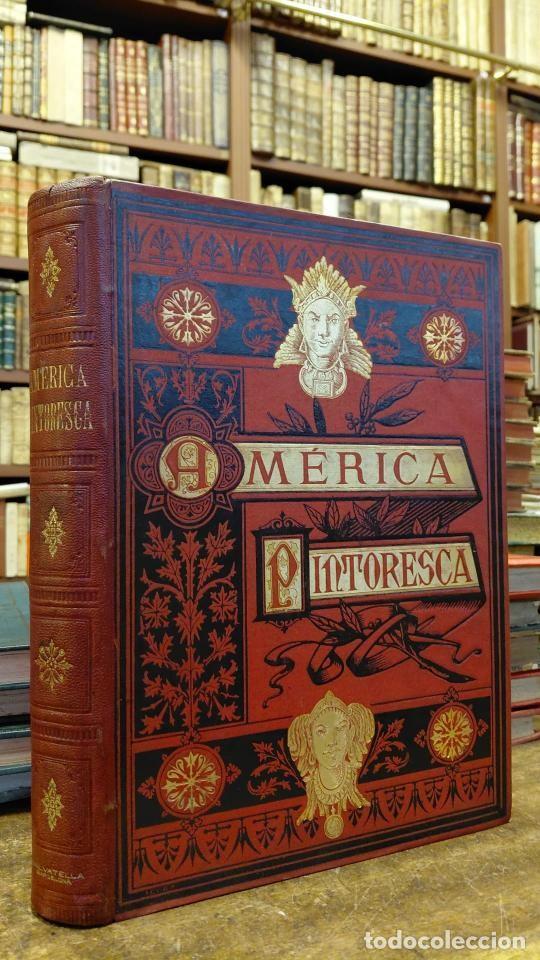Libros: AMERICA PINTORESCA. Descripci&oacute;n de viajes al Nuevo Continente por los mas modernos exploradores: We