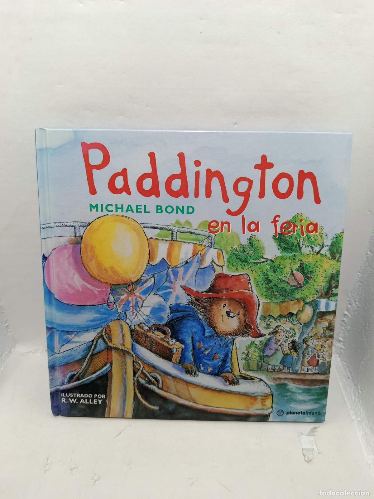 Libros: PADDINGTON EN LA FERIA - Bond, Michael/R. W. Alley ( Ilustrador)