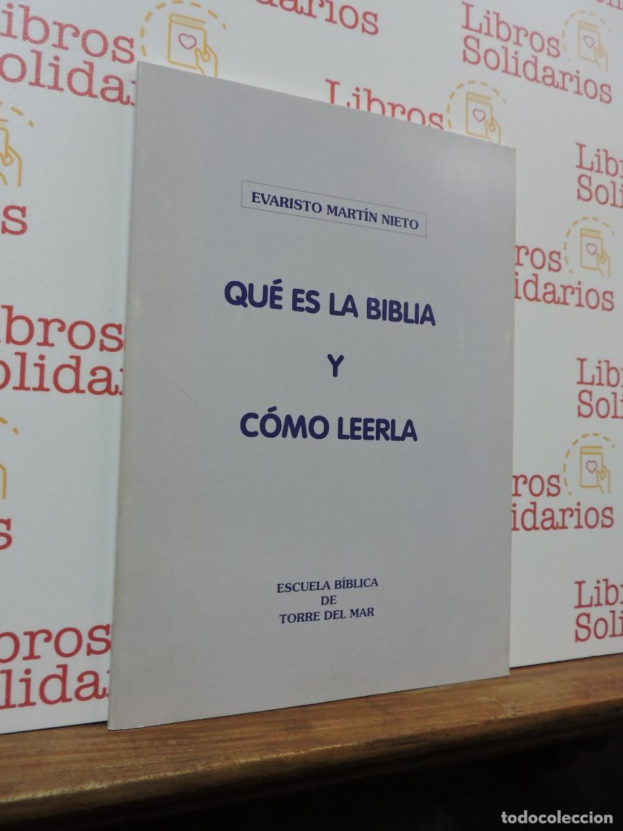 Libros: Qu&eacute; es la biblia y como leerla. MART&Iacute;N NIETO, Evaristo. Escuela Biblica de Torre del Mar. 1997