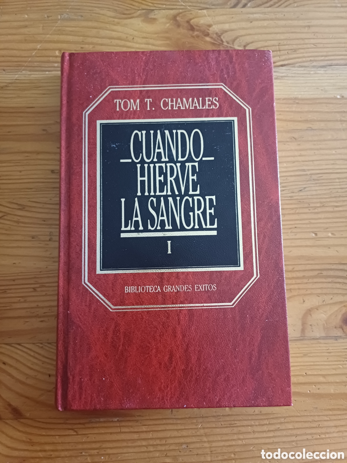 Libros: Cuando hierve la sangre I Biblioteca grandes exitos Tom T. Chamales