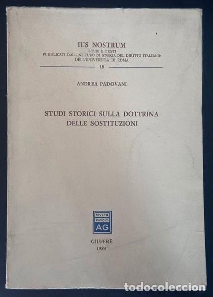 Libros: STUDI STORICI SULLA DOTTRINA DELLE SOSTITUZIONI - PADOVANI, Andrea