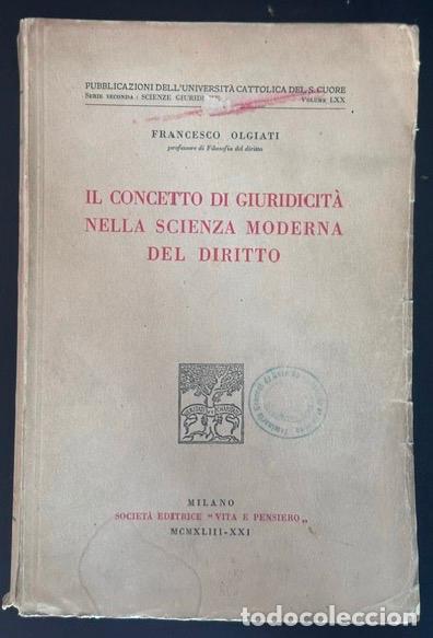 Libros: IL CONCETTO DI GIURIDICITA NELLA SCIENZA MODERNA DEL DIRITTO - OLGIATI, Francesco