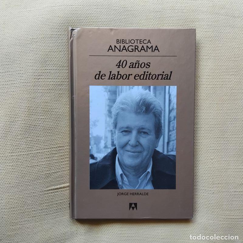 Libros: 40 a&ntilde;os de labor editorial - Jorge Herralde - Foto 1