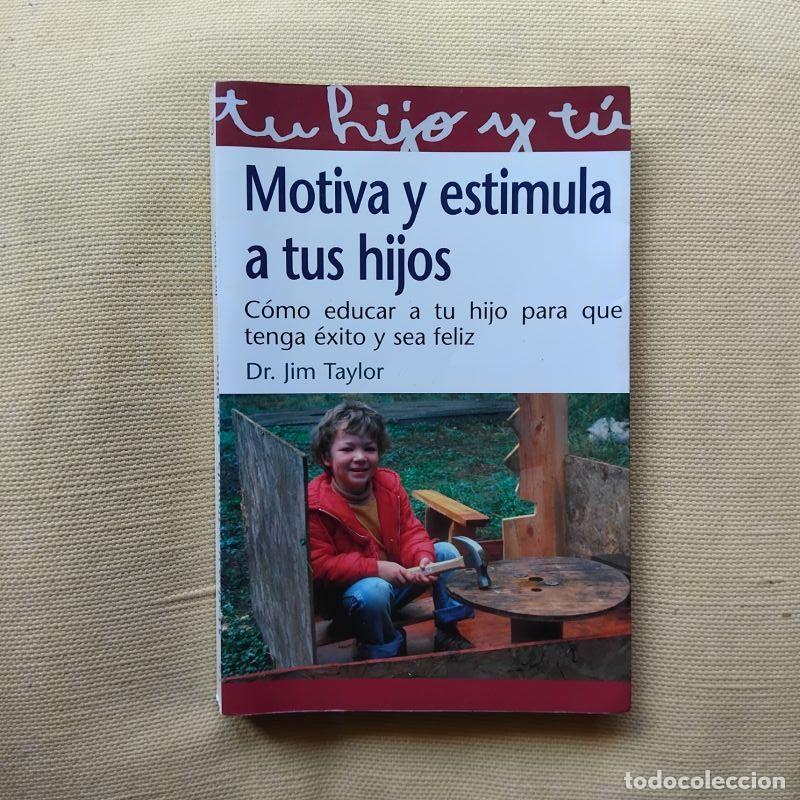 Libros: Motiva y estimula a tus hijos - Dr. Jim Taylor