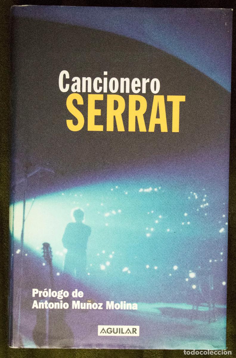 Libros: CANCIONERO SERRAT, con prólogo de Antonio Muñoz Molina.