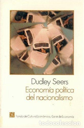 books: Econom&iacute;a pol&iacute;tica del nacionalismo - Dudley Seers