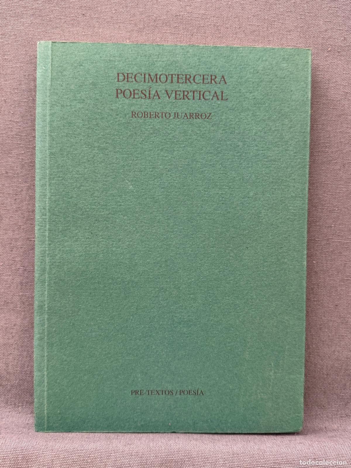 Libros: DECIMOTERCERA POES&Iacute;A VERTICAL. - JUARROZ, ROBERTO. - Foto 1