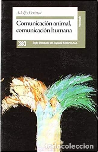 Livres: Comunicaci&oacute;n animal, comunicaci&oacute;n humana - Adolfo Perinat - Adolfo Perinat