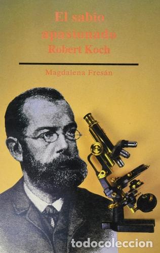 Livres: El sabio apasionado: Robert Koch - Magdalena Fres&aacute;n, Abraham - Magdalena Fres&aacute;n, Abraham Nosnik, Els
