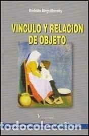 Livres: V&iacute;nculo y relaci&oacute;n de objeto - Rodolfo Moguillansky - Rodolfo Moguillansky