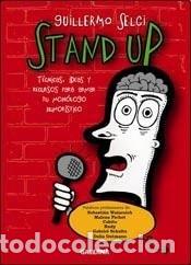Libri di seconda mano: Stand up : t&eacute;cnicas ideas y recursos para armar tu mon&oacute;logo - GUILLERMO SELCI