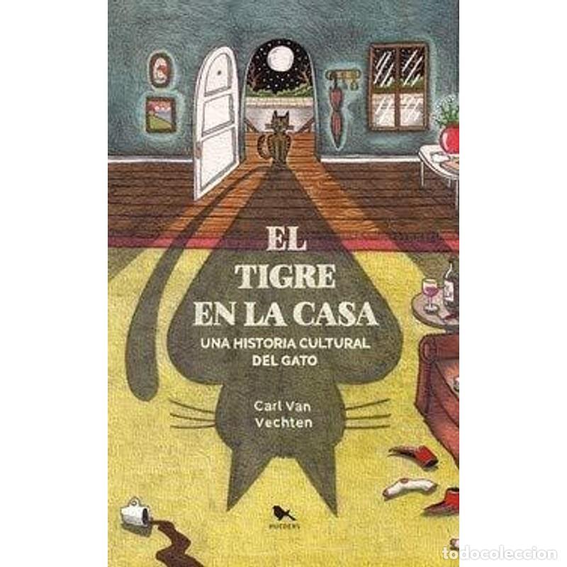 Libros: el tigre en la casa. una historia cultural del gato (Spanish - van vechten