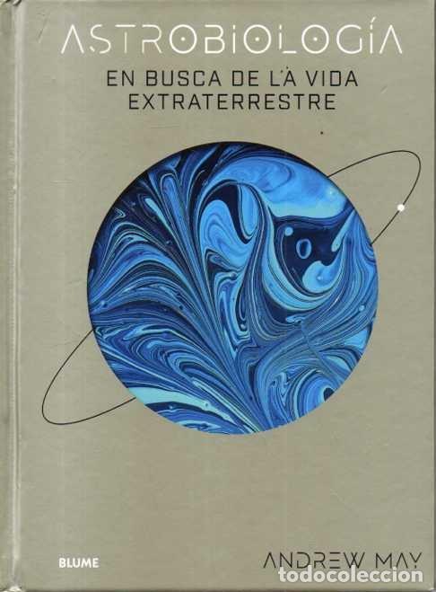books: ASTROBIOLOGIA. EN BUSCA DE LA VIDA EXTRATERRESTRE. - MAY, Andrew.
