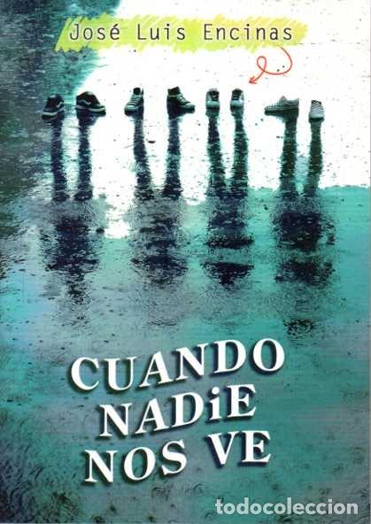 books: CUANDO NADIE NOS VE. - ENCINAS, Jos&eacute; Luis.