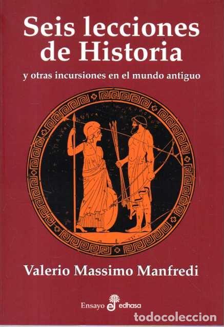 books: SEIS LECCIONES DE HISTORIA Y OTRAS INCURSIONES EN EL MUNDO ANTIGUO. - MASSIMO MANFREDI, Valeri.