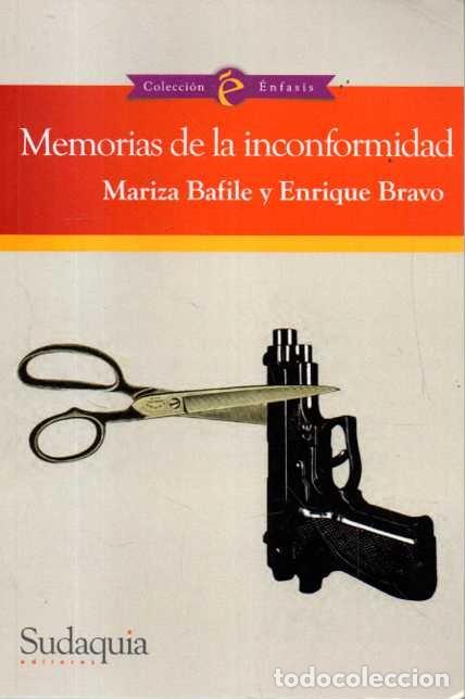 books: MEMORIAS DE LA INCONFORMIDAD. - BAFILE, Mariza. BRAVO, Enrique.