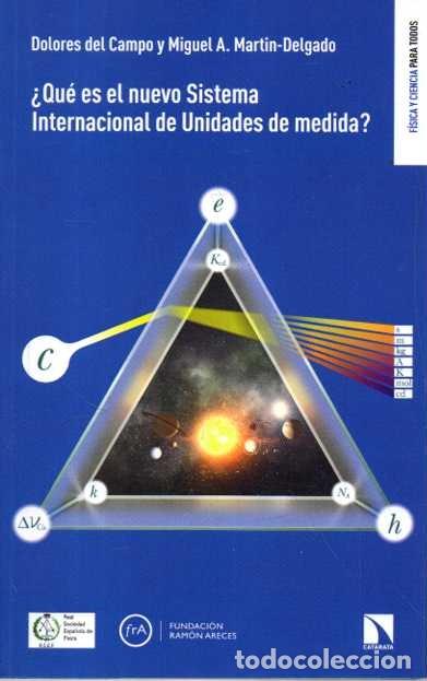 books: &iquest;QUE ES EL NUEVO SISTEMA INTERNACIONAL DE UNIDADES DE MEDIDA? - CAMPO, Dolores de. MARTIN-DELGADO, M
