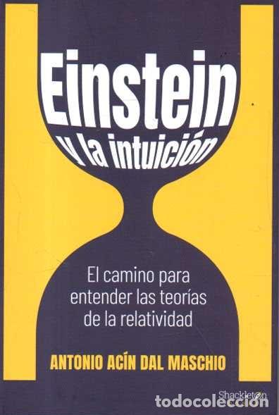 books: EINSTEIN Y LA INTUICION. EL CAMINO PARA ENTENDER LAS TEORIAS DE LA RELATIVIDAD. - ACIN DAL MACHIO, A