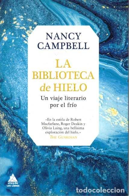 books: LA BIBLIOTECA DE HIELO. UN VIAJE LITERARIO POR EL FRIO. - CAMPBELL, Nancy.