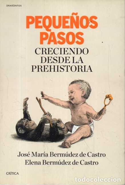 B&uuml;cher: PEQUE&Ntilde;OS PASOS. CRECIENDO DESDE LA PREHISTORIA. - BERMUDEZ DE CASTRO, Jos&eacute; Mar&iacute;a y Elena.