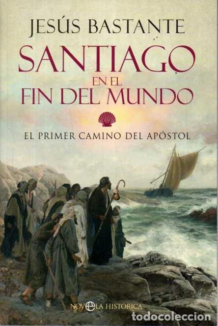 B&uuml;cher: SANTIAGO EN EL FIN DEL MUNDO. EL PRIMER CAMINO DEL APOSTOL. CON EL DESMENTIDO HISTORICO DE NIEVES CO
