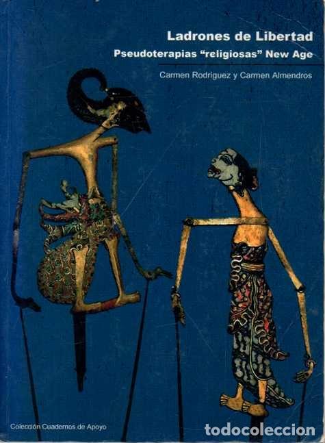 B&uuml;cher: LADRONES DE LIBERTAD. PSEUDOTERAPIAS RELIGIOSAS NEW AGE. - RODRIGUEZ, Carmen. ALMENDROS, Carmen.