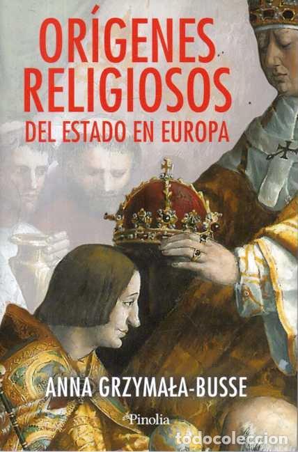 B&uuml;cher: ORIGENES RELIGIOSOS DEL ESTADO EN EUROPA. - GRZYMALA-BUSSE, Anna.
