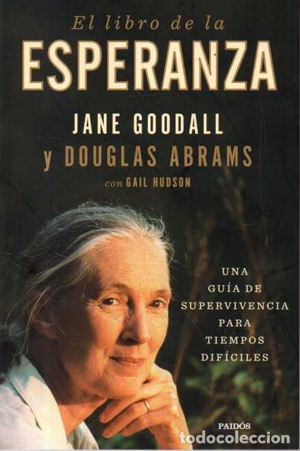 B&uuml;cher: EL LIBRO DE LA ESPERANZA. UNA GUIA DE SUPERVIVENCIA PARA TIEMPOS DIFICILES. - GOODALL, Jane. ABRAMS,