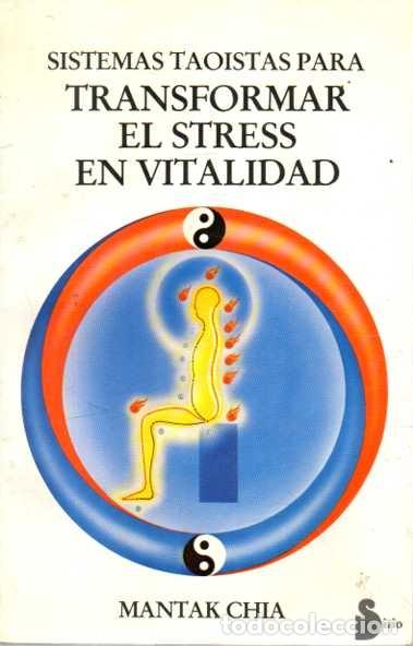 B&uuml;cher: SISTEMAS TAOISTAS PARA TRANSFORMAR EL STRESS EN VITALIDAD. - CHIA, Mantak.