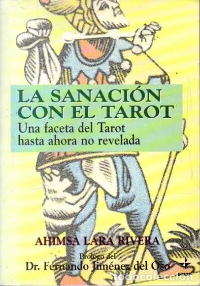 Livres: LA SANACION CON EL TAROT. UNA FACETA DEL TAROT HASTA AHORA NO REVELADA. - LARA RIVERA, Ahimsa.