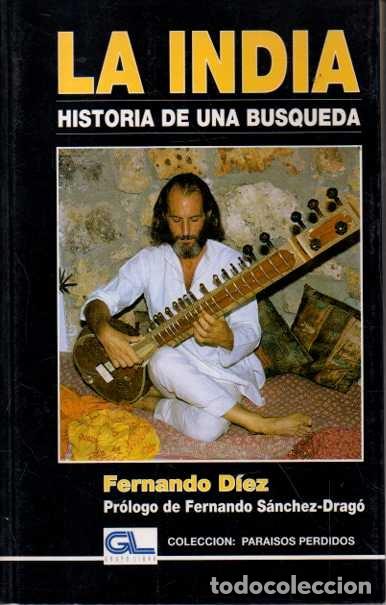 Livres: LA INDIA. HISTORIA DE UNA BUSQUEDA. - DIEZ, Fernando.