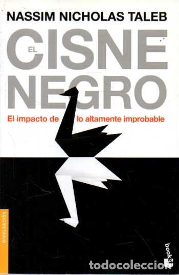 Livros em segunda m&atilde;o: EL CISNE NEGRO. EL IMPACTO DE LO ALTAMENTE IMPROBABLE. - NICHOLAS TALEB, Nassim.