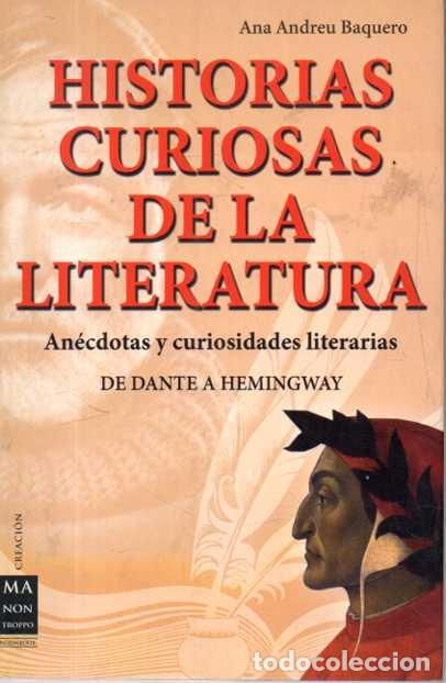 Libros: HISTORIAS CURIOSAS DE LA LITERATURA. ANECDOTAS Y CURIOSIDADES LITERARIAS. DE DANTE A HEMINGWAY. - AN