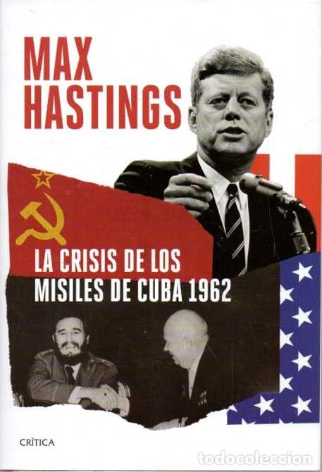 books: LA CRISIS DE LOS MISILES DE CUBA 1962. - HASTINGS, Max.