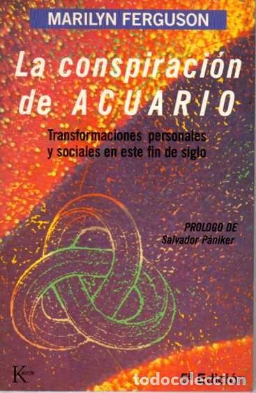 Libros: LA CONSPIRACION DE ACUARIO. TRANSFORMACIONES PERSONALES Y SOCIALES EN ESTE FIN DE SIGLO. - FERGUSON,