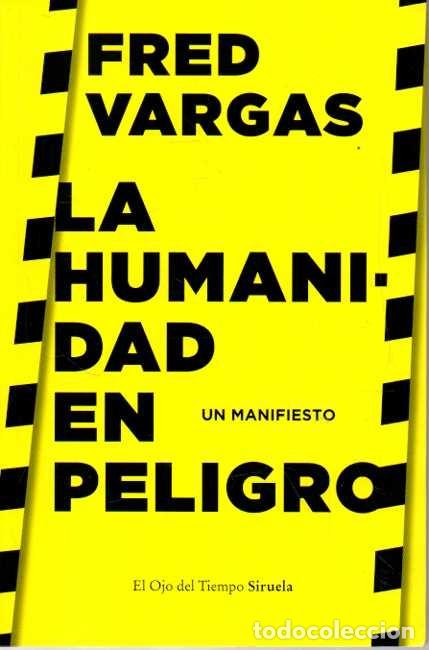 Libros: LA HUMANIDAD EN PELIGRO. UN MANIFIESTO. - VARGAS, Fred.