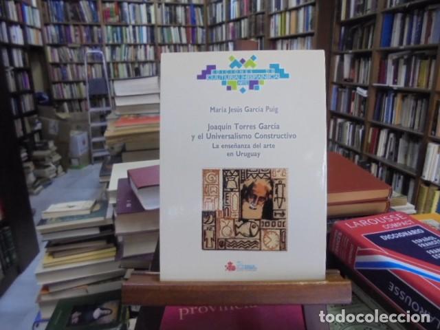 Libros: Garc&iacute;a Puig, Mar&iacute;a Jes&uacute;s - JOAQU&Iacute;N TORRES GARC&Iacute;A Y EL UNIVERSALIMSMO CONSTRUCTIVO. La ense&ntilde;anza del