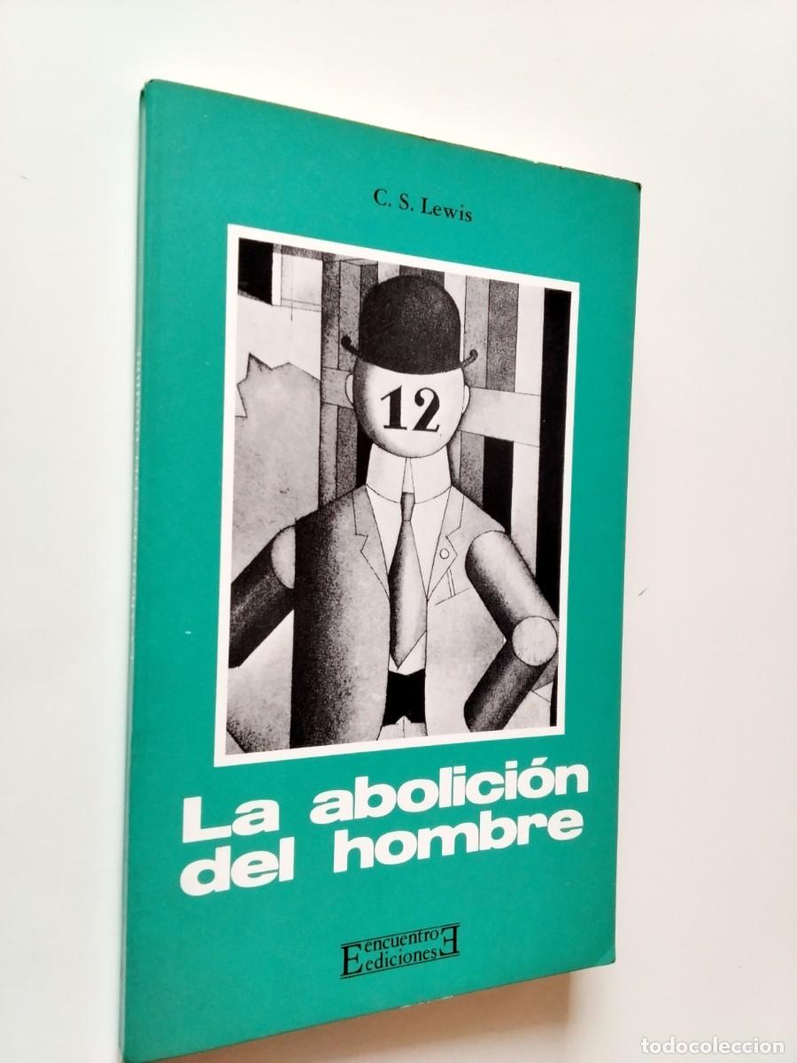 C. S. Lewis - La abolici&oacute;n del hombre