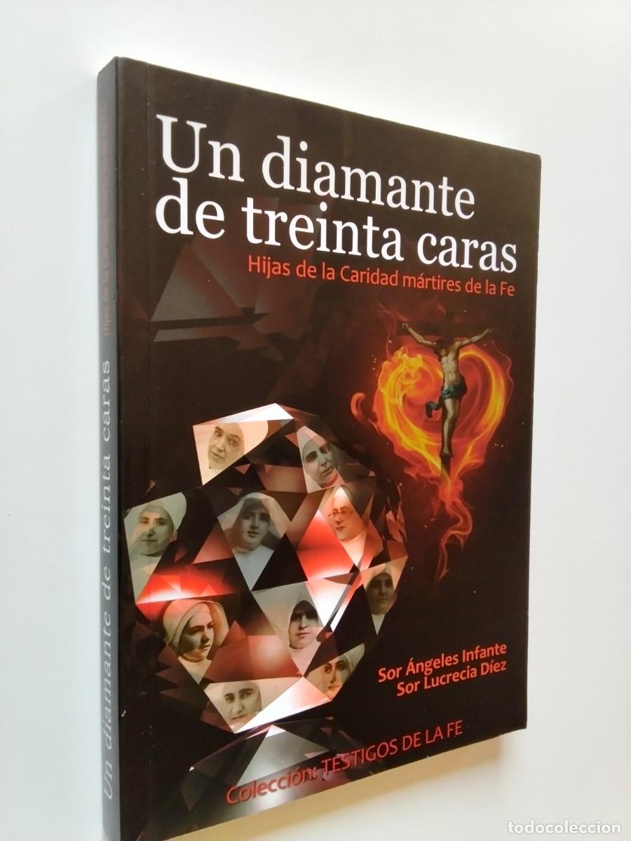 Libros: Sor &Aacute;ngeles Infante y Sor Lucrecia D&iacute;ez - Un diamante de treinta caras. Hijas de la Caridad, m&aacute;rtire