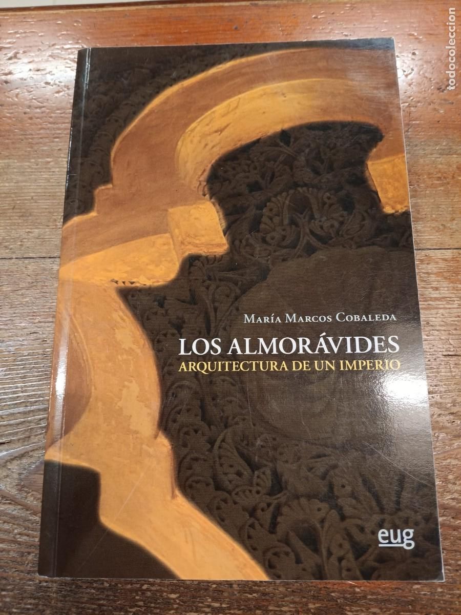 books: MARCOS COBALEDA, MAR&Iacute;A - Los Almor&aacute;vides. Arquitectura de un imperio.