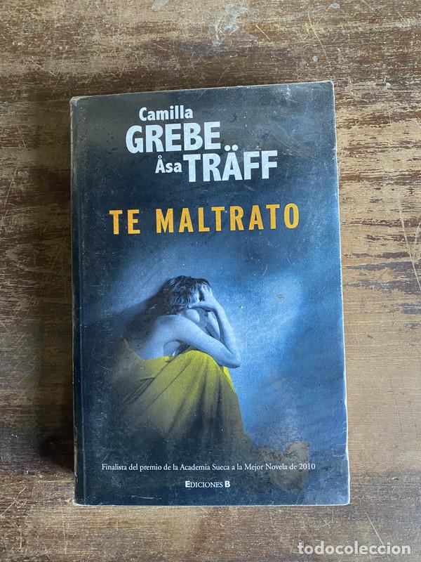Libros: Te maltrato - Grebe Camilla y Tr&auml;ff &Aring;sa - Foto 1