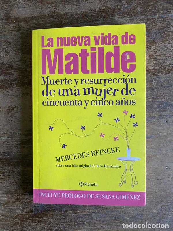 Libri di seconda mano: La nueva vida de Matilde - Reincke Mercedes