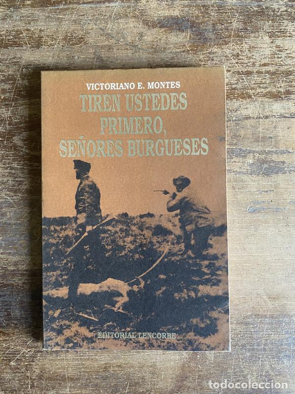 B&uuml;cher: Tiren ustedes primero se&ntilde;ores burgueses - Montes Victoriano E.