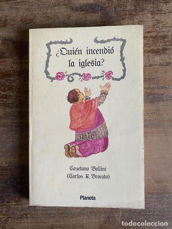 Libros: &iquest;Quien incendio la iglesia? - Bollini Cayetano (Carlos R. Brocato)