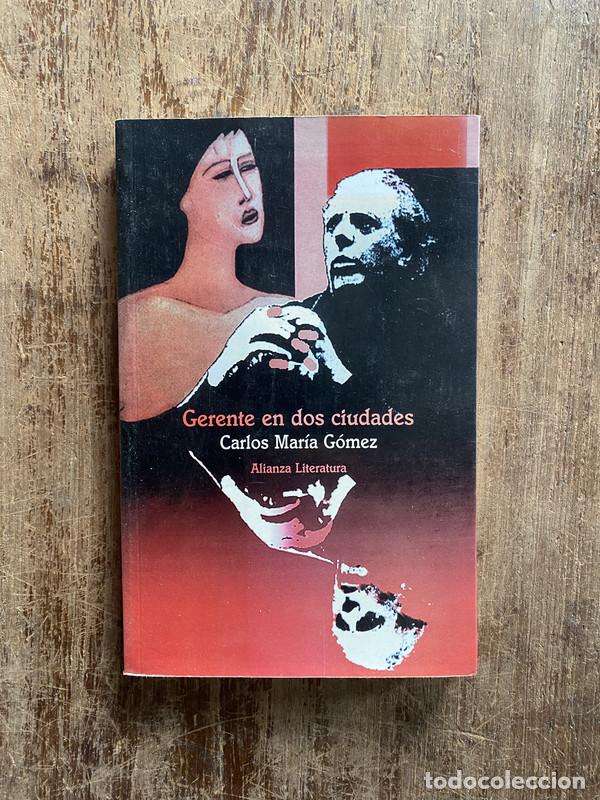 Libros: Gerente en dos ciudades - Gomez Carlos Maria